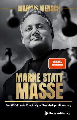 Marke statt Masse: Mit der OBC-Strategie zur nachhaltigen Sichtbarkeit - Entdecken Sie die OBC-Strategie für eine nachhaltige Marktpositionierung. Dieses Buch bietet wertvolle Einblicke und praxisnahe Tipps für Unternehmen, die sich erfolgreich abheben möchten. Ideal für Marketing-Profis! (Kategorie: Bücher)