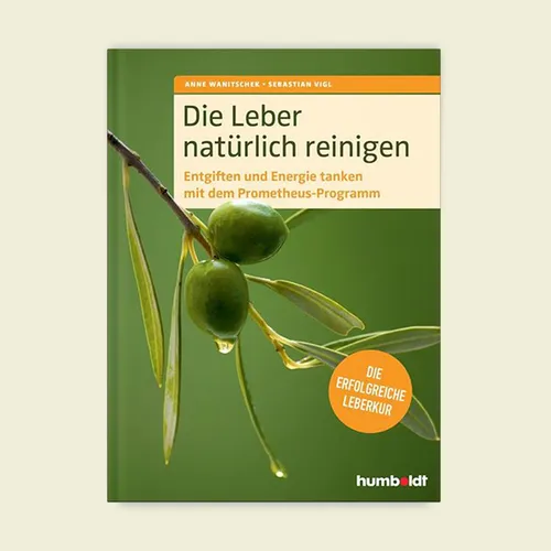 Die Leber natürlich reinigen - Anne Wanitschek, sebastian Vigl I Waldkraft