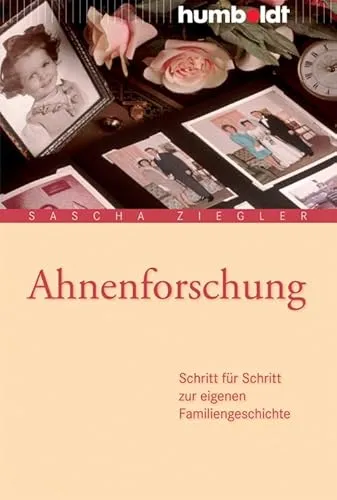 Ahnenforschung: Schritt für Schritt zur eigenen Familiengeschichte