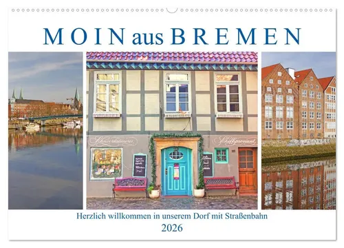 Kalender 2025 von Lucy M. Laube – Moin aus Bremen - Entdecken Sie die Schönheit von Bremen in 14 Seiten beeindruckenden Bildern. Ideal für Reisen und Urlaub, perfekt für jeden Kalenderliebhaber.