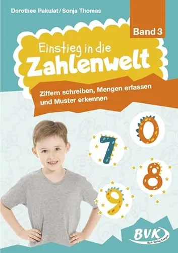 Einstieg in die Zahlenwelt Band 3: Ziffern schreiben, Mengen erfassen und Muster erkennen