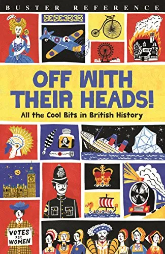 Produktbild Off With Their Heads!: All the Cool Bits in British History (Buster Reference)