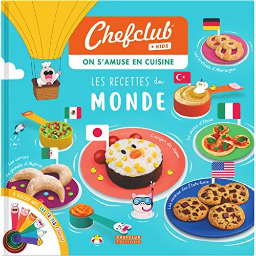 Chefclub Kids - Kinderkochbuch «Rezepte aus aller Welt» - Kochen für die Familie: Entdecken Sie mit Ihren Kindern einfache, illustrierte Rezepte aus 6 Ländern und fördern Sie spielerisch ihre Selbstständigkeit und kulturelle Neugier!