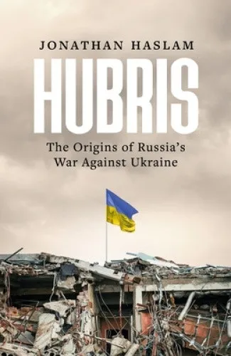 Hubris: The Origins of Russia's War Against Ukraine von Apollo