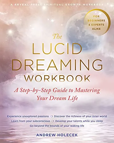 Produktbild The Lucid Dreaming Workbook: A Step-by-Step Guide to Mastering Your Dream Life