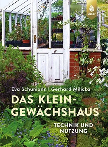 Das Kleingewächshaus: Technik und Nutzung - Garten & Pflanzen - Optimale Bedingungen für Ihre Pflanzen mit innovativer Technik und vielseitiger Nutzungsmöglichkeit.