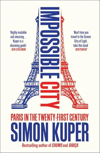 Impossible City: Paris in the Twenty-First Century