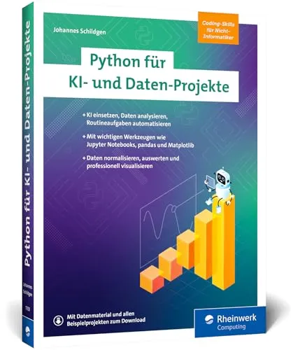 Python für KI- und Daten-Projekte: Einsteigerfreundlich - Erlernen Sie Python für KI und Datenanalyse! Dieses Buch bietet praxisnahe Beispiele und erleichtert den Einstieg in die Programmierung für Nichtinformatiker. Ideal für alle, die Routineaufgaben automatisieren möchten! Das perfekte Nachschlagewerk für Einsteiger!