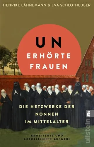 Unerhörte Frauen: Die Netzwerke der Nonnen im Mittelalter | Ein faszinierender Einblick in das Leben im Frauenkloster