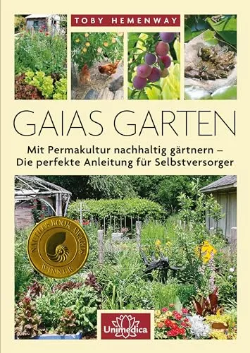 Gaias Garten: Mit Permakultur nachhaltig gärtnern - Gartenbau & -gestaltung mit praktischen Tipps für Selbstversorger, um umweltfreundlich und nachhaltig zu gärtnern.