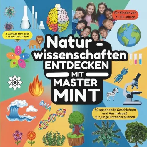 Naturwissenschaften entdecken mit Master MINT - 60 spannende Geschichten und Ausmalspaß für junge Entdecker/innen von 7-10 Jahren: Malbuch zu ... Entdeckungen aus der Menschheitsgeschichte