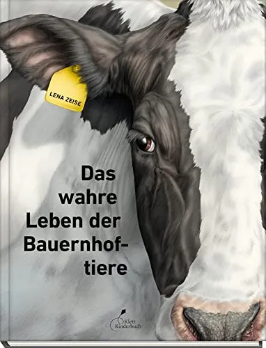 Das wahre Leben der Bauernhoftiere: Ehrliches Sachbuch über Nutztierhaltung & Landwirtschaft | Für Kinder ab 7 Jahren
