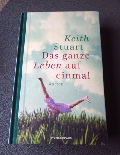 OVP / NEU: Das ganze Leben auf einmal von Keith Stuart ~ Buch - HC - VERLAGSNEU