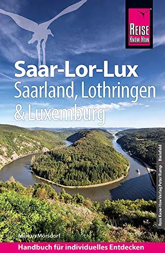 Reise Know-How Reiseführer Saar-Lor-Lux (Dreiländereck Saarland, Lothringen, Luxemburg)