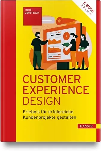 Customer Experience Design: Erfolgreiche Kundenprojekte gestalten - Recht: Optimieren Sie Ihre Kundeninteraktionen mit effektivem Customer Experience Design für nachhaltigen Erfolg.