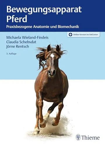 Bewegungsapparat Pferd: Praxisbezogene Anatomie und Biomechanik - Allgemeine Tiermedizin, umfassendes Fachbuch zur Anatomie und Biomechanik des Pferdes für Tierärzte und Pferdefreunde.