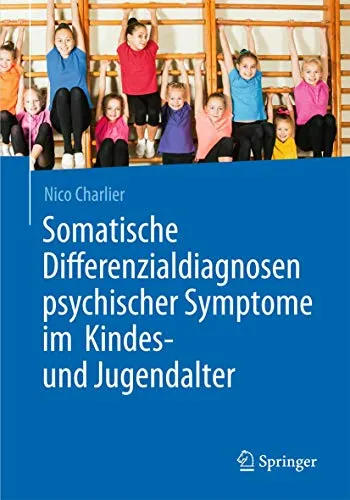 Springer Somatische Differenzialdiagnosen psychischer Symptome im Kindes- und Jugendalter - Fachbuch über somatische Differenzialdiagnosen psychischer Symptome bei Kindern und Jugendlichen, bietet wertvolle Einblicke für Fachkräfte in der Psychologie und Pädiatrie.