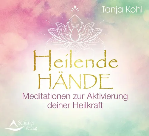Tanja Kohl | Heilende Hände | Audio-CD | Deutsch (2021) | Jewelcase | 8 S.