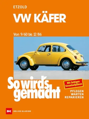 VW Käfer 9/60-12/86: So wird's gemacht von Delius Klasing Verlag