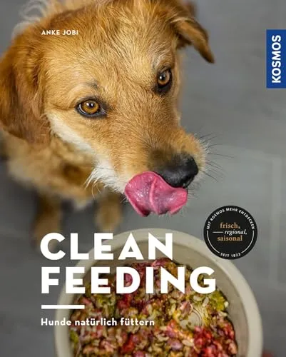 Clean Feeding: Hunde natürlich füttern