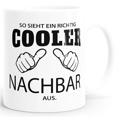 So sieht ein richtig ein richtig cooler Nachbar aus Tasse Berufe MoonWorks® weiß unisize