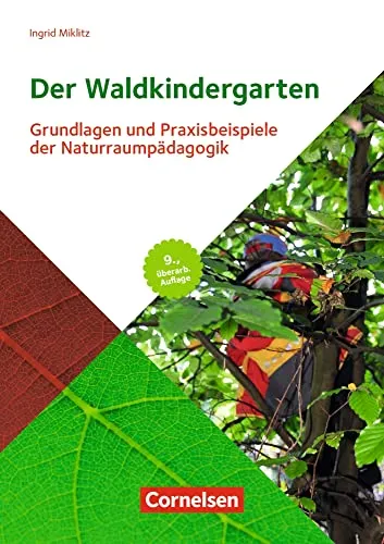 Der Waldkindergarten: Grundlagen und Praxisbeispiele der Naturraumpädagogik – 9. Auflage - Christliche Meditation & Spiritualität, bietet praxisnahe Ansätze zur Naturraumpädagogik für eine ganzheitliche Erziehung im Einklang mit der Natur.
