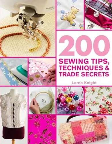 Sewing Tips, Techniques & Trade Secrets 200
