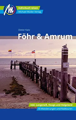 Föhr & Amrum Reiseführer Michael Müller Verlag: Individuell reisen mit vielen praktischen Tipps (MM-Reisen)