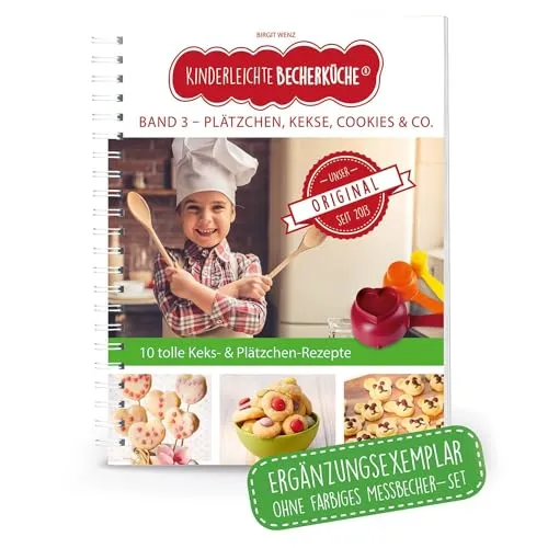 Kinderleichte Becherküche - Plätzchen, Kekse, Cookies & Co. (Band 3), m. 1 Buch, m. 3 Beilage, 10 Rezepten: ERGÄNZUNGSEXEMPLAR (ohne 3-teiliges ... Backen und Kochen für Kinder ab 3 Jahren)