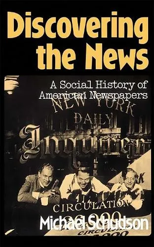 Michael Schudson Discovering The News (Taschenbuch)