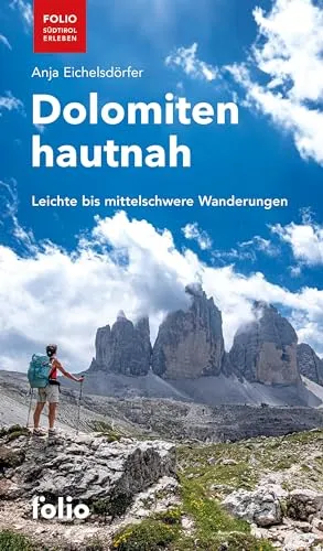 Dolomiten hautnah: Leichte bis mittelschwere Wanderungen (