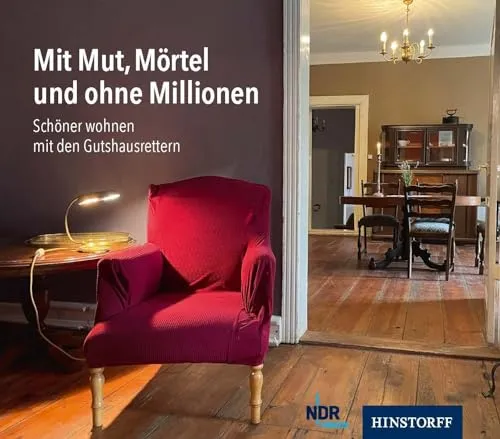 Mit Mut, Mörtel und ohne Millionen: Schöner wohnen mit den Gutshausrettern - Wohnhausarchitektur, kreative Renovierungstipps für denkmalgeschützte Gebäude ohne großes Budget.