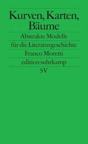 Produktbild Kurven, Karten, Stammbäume: Abstrakte Modelle für die Literaturgeschichte (edition suhrkamp)