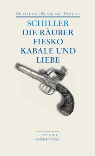 Die Räuber / Fiesko / Kabale und Liebe: Text und Kommentar (DKV Taschenbuch)