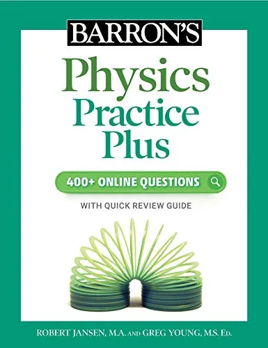 Barron's Physics Practice Plus: 400+ Online Questions and Quick Study Review: 400+ Online Questions With Quick Study Review (Barron's Test Prep)