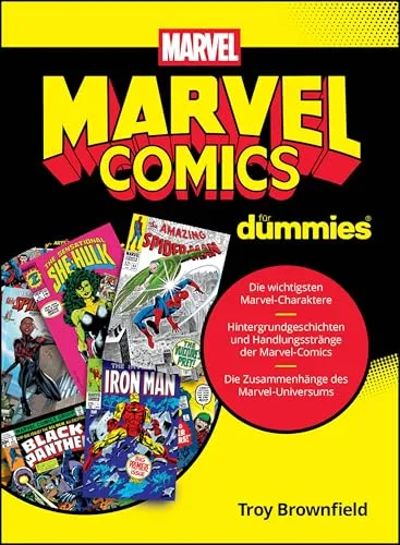 Marvel-Comics für Dummies - Populäre Darstellungen - Ihr Einstieg ins Marvel Universum: Lernen Sie die wichtigsten Figuren und Handlungsstränge kennen, unterstützt durch originale Comic-Zeichnungen und eine anschauliche Erklärung der komplexen Geschichten.