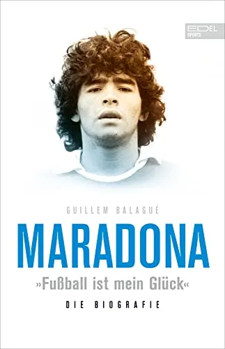 Maradona „Fußball ist mein Glück“: Die Biografie - Biografie von Fußballspielern, die das Leben und die Leidenschaft von Diego Maradona eindrucksvoll erzählt und seine außergewöhnliche Karriere beleuchtet.