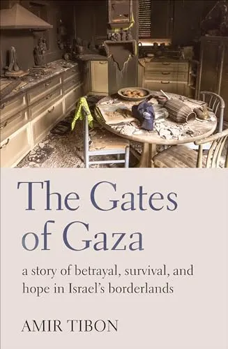 The Gates of Gaza: Eine Geschichte von Verrat, Überleben und Hoffnung