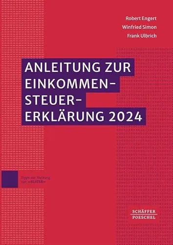 Einkommensteuererklärung 2024 Anleitung - Recht: Umfassende Anleitung mit amtlichen Vordrucken, Einkommensteuertabelle und wichtigen Hinweisen zu Rechtsänderungen 2025 für eine einfache Steuererklärung.