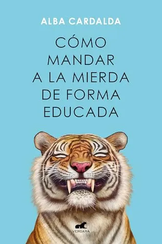 Produktbild Alba Cardalda Cómo mandar a la mierda de forma educada (Taschenbuch)