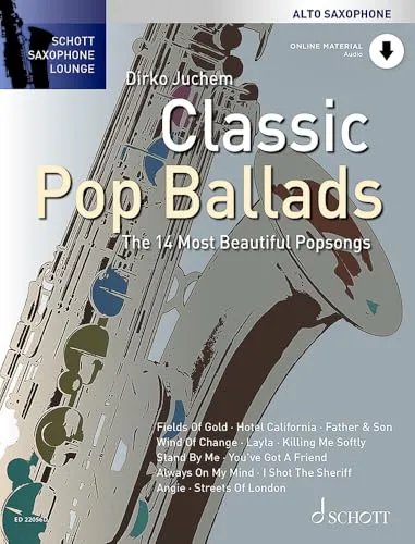 Classic Pop Ballads: The 14 Most Beautiful Popsongs. Alt-Saxophon. (Schott Saxophone Lounge)