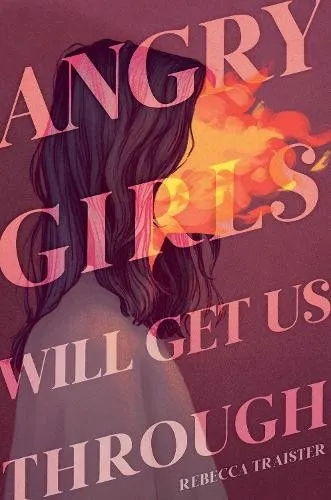 Rebecca Traister Angry Girls Will Get Us Through (Gebundene Ausgabe)