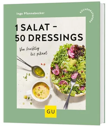 Salat - 50 Dressings: Von fruchtig bis pikant (GU Küchenratgeber) 1