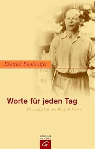 Dietrich Bonhoeffer - Worte für jeden Tag