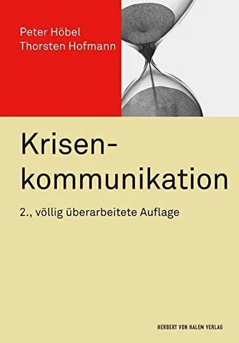 Krisenkommunikation (PR Praxis) - Rechtliche Grundlagen der Krisenkommunikation, praxisnahe Strategien für effektives Krisenmanagement und Reputationsschutz.