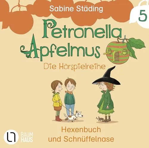 Petronella Apfelmus - Die Hörspielreihe: Teil 5 - Hexenbuch und Schnüffelnase. Hörspiel.