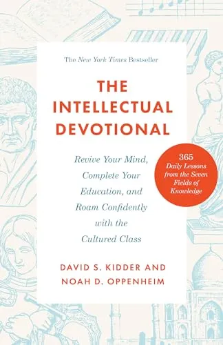 The Intellectual Devotional: Revive Your Mind, Complete Your Education, and Roam Confidently with the Cultured Class (The Intellectual Devotional Series)