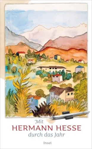 Mit Hermann Hesse durch das Jahr: Ein immerwährender Kalender mit 2 Tagen auf 1 Seite, Lesebändchen, 13,5 x 21,5 cm | Mit farbigen Aquarellen, Fotos und Zitaten des Autors (insel taschenbuch)