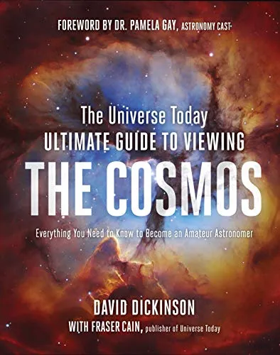 Produktbild The Universe Today Ultimate Guide to Viewing the Cosmos: Everything You Need to Know to Become an Amateur Astronomer