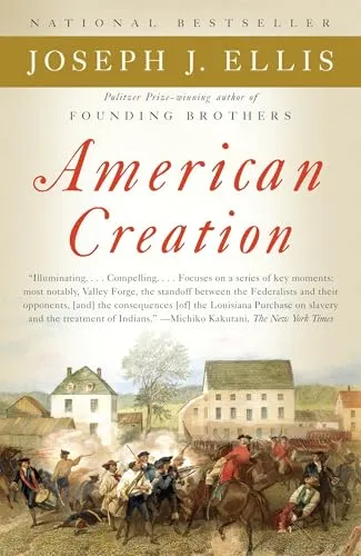 American Creation: Triumphs and Tragedies in the Founding of the Republic (Vintage)